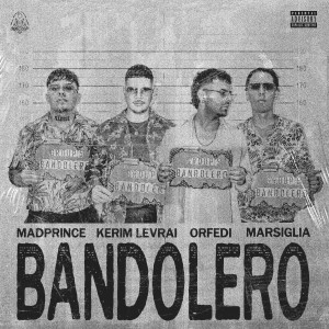 ดาวน์โหลดและฟังเพลง BANDOLERO (feat. Kerim Levrai, Madprince, Marsiglia, Orfedi) (Explicit) พร้อมเนื้อเพลงจาก GROUP5