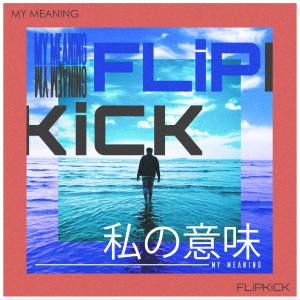 Album My Meaning oleh FLiPKiCK