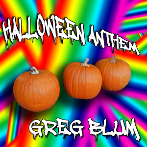 收聽Greg Blum的Halloween Anthem歌詞歌曲