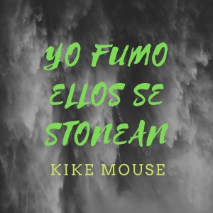 Listen to Kike Mouse song with lyrics from Kike Mouse