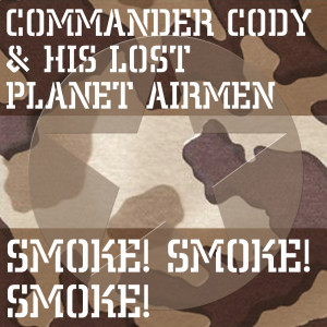 ดาวน์โหลดและฟังเพลง Smoke! Smoke! Smoke! พร้อมเนื้อเพลงจาก Comannder Cody & His Lost Planet Airmen