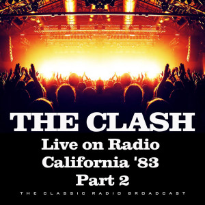Album Live on Radio California '83 Part 2 oleh The Clash