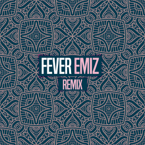 Album Fever (Remix) from Emiz