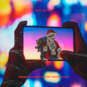 Dengarkan lagu SEQUÊNCIA DAS MAIS TOCADAS RJ VS TIK TOK 2022 (FUNK CARIOCA REMIX ESPECIAL DE NATAL) nyanyian PIQUEZIN DOS CRIAS dengan lirik