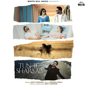 Listen to Tun Te Sharaab song with lyrics from Jeet Sohian