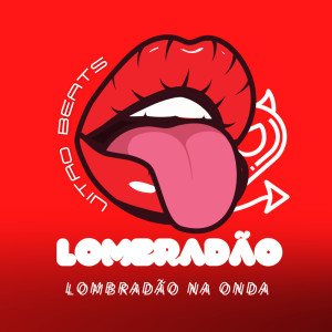 Listen to Lombradão na Onda (Explicit) song with lyrics from VITÃO BEATS