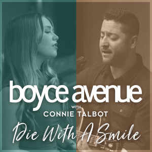 Listen to Die With a Smile song with lyrics from Boyce Avenue