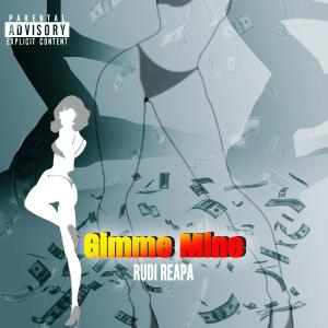Rudi Reapa的專輯Gimme Mine