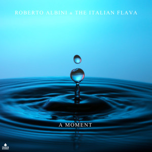 Album A Moment oleh Roberto Albini