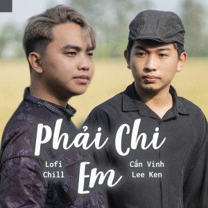 Album Phải Chi Em (Lofi Version) from Lee Ken