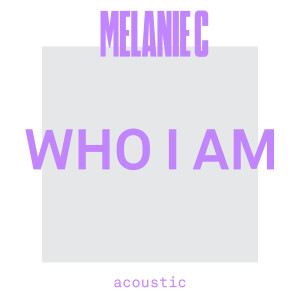 Album Who I Am (Acoustic) from Melanie c