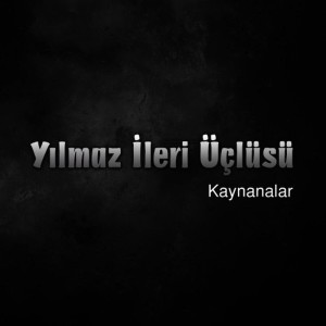 ดาวน์โหลดและฟังเพลง Oy Oy พร้อมเนื้อเพลงจาก Yılmaz İleri Üçlüsü