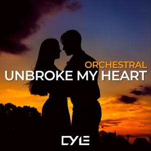 收聽CYLE的Unbroke My Heart (Orchestral)歌詞歌曲