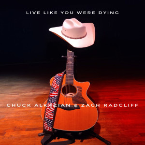 收听Chuck Alkazian的Live Like You Were Dying歌词歌曲
