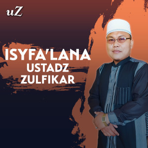 Isyfa'lana dari Ustadz Zulfikar