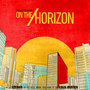 Dengarkan On The Horizon lagu dari Mojo Rising dengan lirik