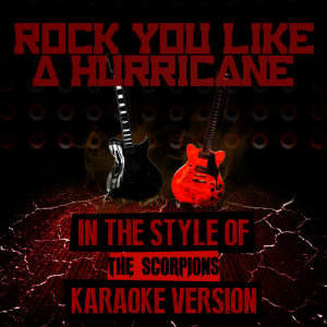 ดาวน์โหลดและฟังเพลง Rock You Like a Hurricane (In the Style of the Scorpions) [Karaoke Version] พร้อมเนื้อเพลงจาก Ameritz Audio Karaoke
