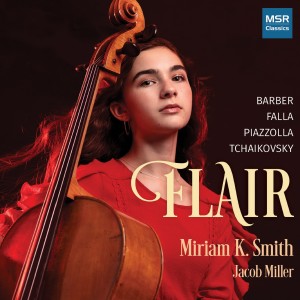 Album Flair - Music for Cello and Piano by Barber, Falla, Piazzolla and Tchaikovsky from Jacob Miller