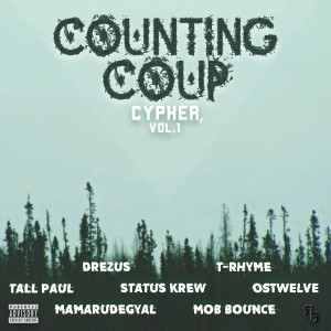 Dengarkan Counting Coup Cypher, Vol. 1 (feat. Drezus, T-Rhyme, Tall Paul, Status Krew, Ostwelve, Mamarudegyal Mthc & Mob Bounce) (Explicit) lagu dari Rudegang Entertainment dengan lirik