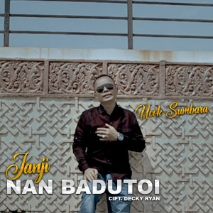 Dengarkan Janji Nan Badutoi lagu dari Ucok Sumbara dengan lirik