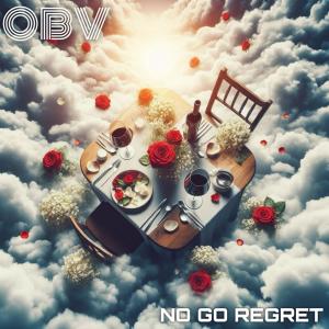 收聽OBV的No Go Regret歌詞歌曲