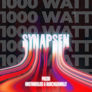 Anstandslos & Durchgeknallt的專輯Synapsen 1000 Watt