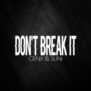 收聽GenX的Don't Break It歌詞歌曲