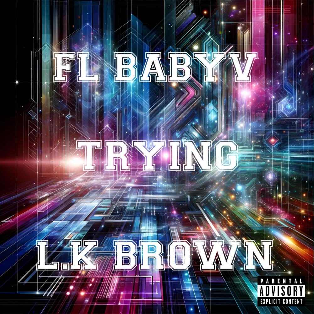 Trying (feat. L.K brown & JpBeatz) (Explicit)