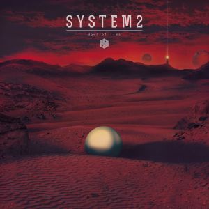 收聽System2的Dawn of Time歌詞歌曲