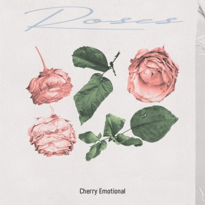 Dengarkan Roses (Explicit) lagu dari Cherry Emotional dengan lirik
