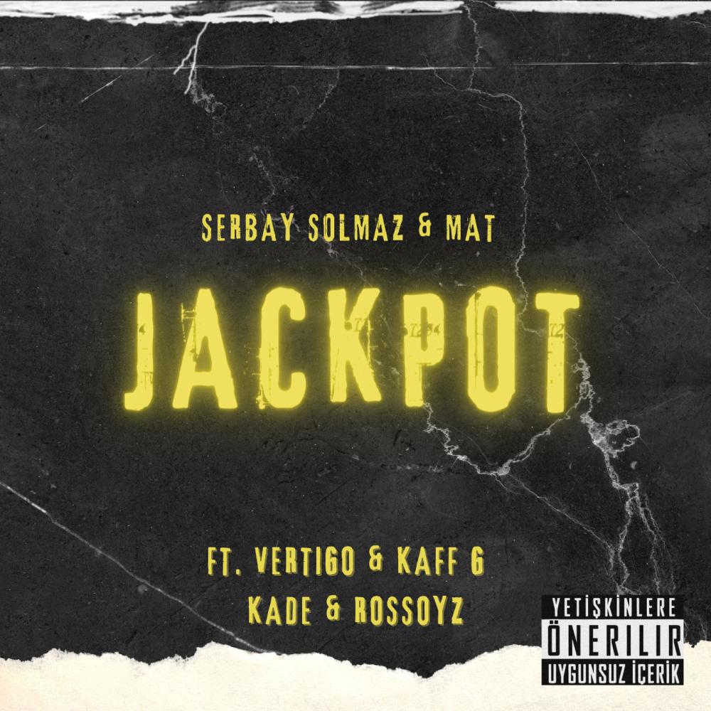 Jackpot (feat. Serbay SOLMAZ, Vertigo, Kaff G, Kade & Rossoyz) (Explicit)
