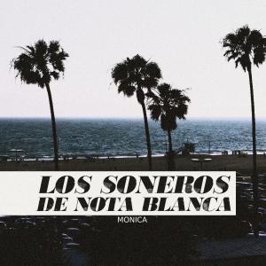 收听Los Soneros De Nota Blanca的Monica歌词歌曲
