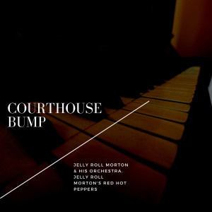 Album Courthouse Bump from Jelly Roll Morton & His Orchestra