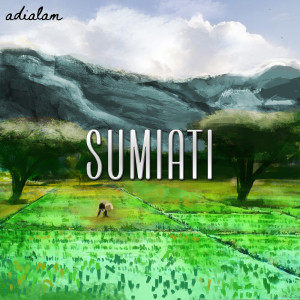 收聽Adi Alam的Sumiati歌詞歌曲