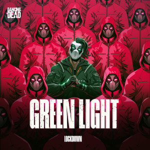 ดาวน์โหลดและฟังเพลง Green Light (Extended Mix) พร้อมเนื้อเพลงจาก Lockdown