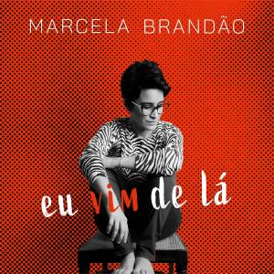 Dengarkan Eu vim de lá lagu dari Marcela Brandão dengan lirik