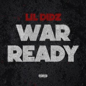 ดาวน์โหลดและฟังเพลง War Ready (Explicit) พร้อมเนื้อเพลงจาก Lil Didz