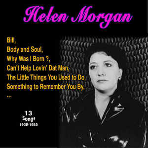 Helen Morgan的专辑Helen Morgan (13 Songs: 1929-1935)