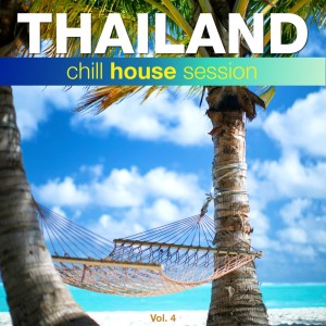 Various Artists的专辑Thailand Chill House Session, Vol. 4