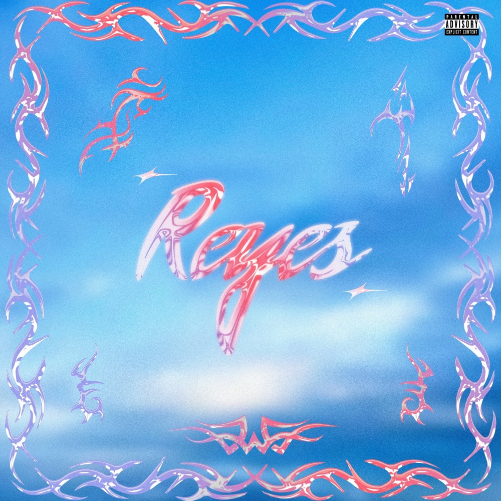 Reyes (Explicit)