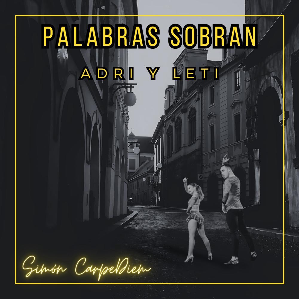 Palabras Sobran (Adri y Leti)