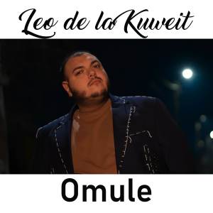 Listen to Omule song with lyrics from Leo de la Kuweit