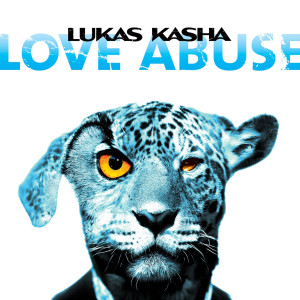 Lukas Kasha的專輯Love Abuse