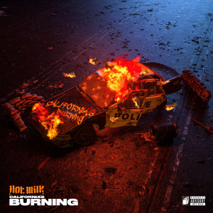 收聽Hot Milk的California's Burning (Explicit)歌詞歌曲