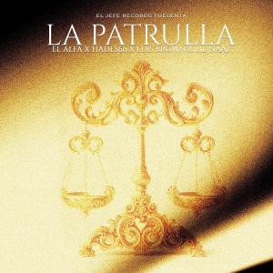 收聽El Alfa的La Patrulla歌詞歌曲