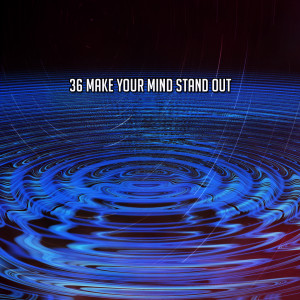 Album 36 Make Your Mind Stand Out oleh Music for Reading