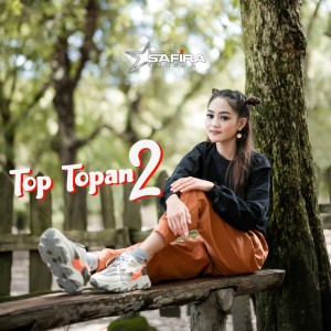 ดาวน์โหลดและฟังเพลง Top Topan 2 พร้อมเนื้อเพลงจาก Safira Inema