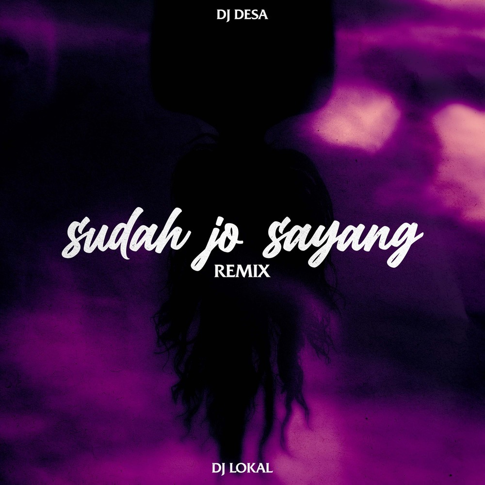 Sudah Jo Sayang (Remix)