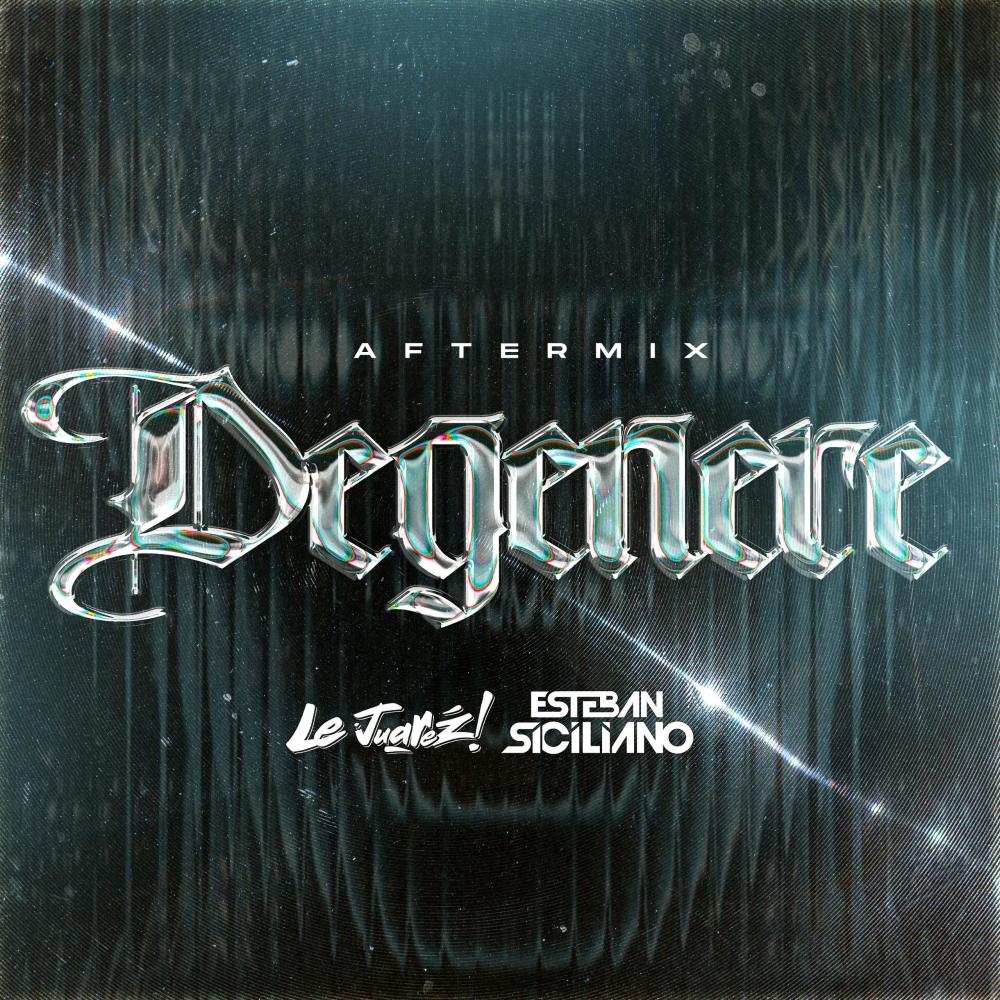 Degenere (feat. Le Juarez) (After Mix)