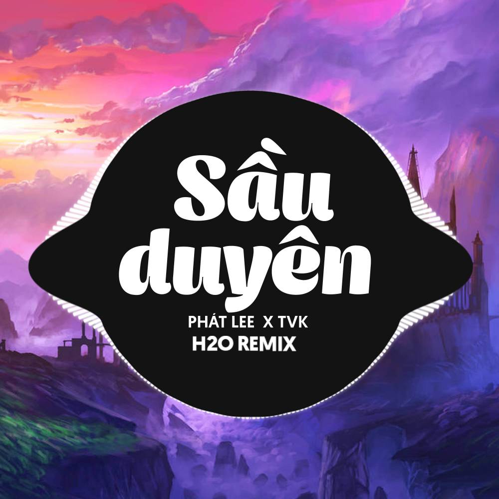 Sầu Duyên (Remix Deep House)